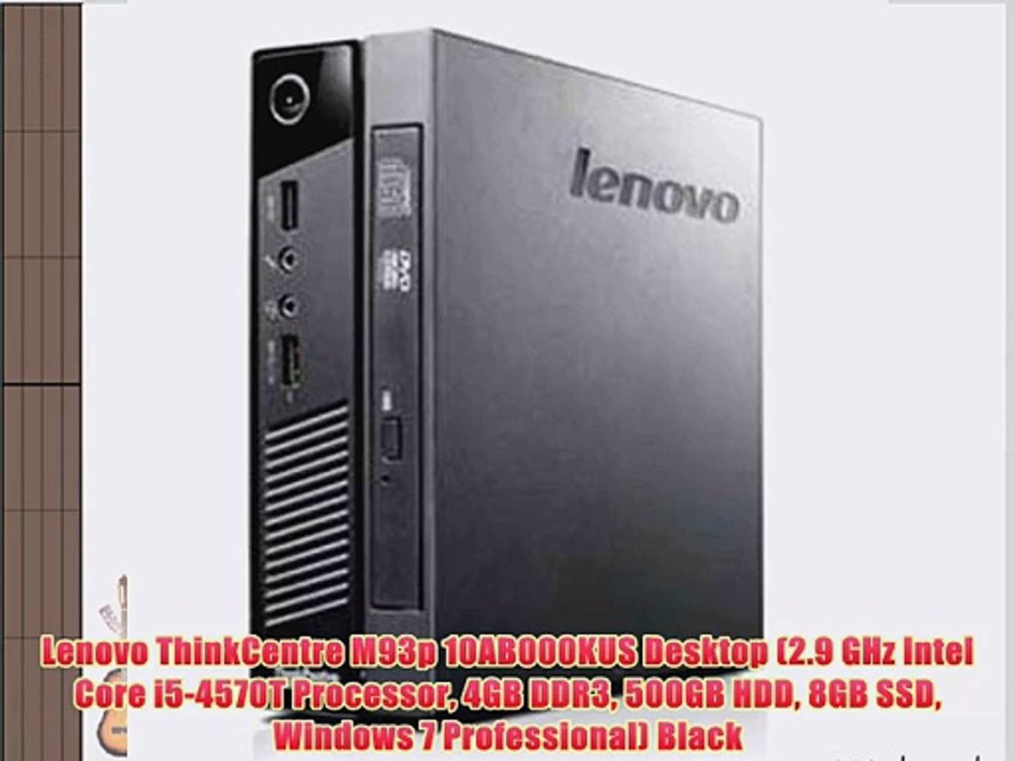 Lenovo Thinkcentre M93p 10ab000kus Desktop 2 9 Ghz Intel Core I5 4570t Processor 4gb Ddr3 Video Dailymotion