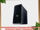 Dell XPS 8700 Desktop - Intel Core i7-4770 Quad-Core Haswell up to 3.9 GHz 16GB Memory 256GB