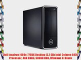 Dell Inspiron i660s-779BK Desktop (2.7 GHz Intel Celeron G470 Processor 4GB DDR3 500GB HDD