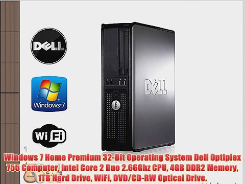 Windows 7 Home Premium 32-Bit Operating System Dell Optiplex 755 Computer Intel Core 2 Duo