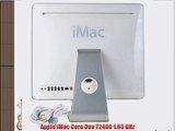 Apple iMac Core Duo T2400 1.83GHz 512MB 160GB DVD?RW DL Radeon X1600 17 AirPort OS X w/Webcam