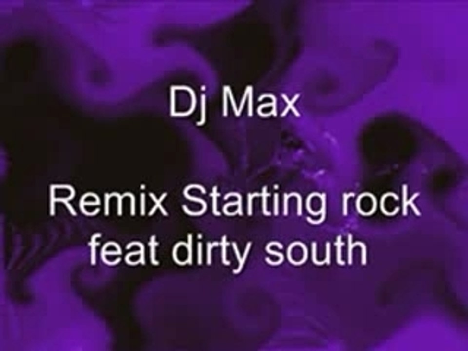 Starting rock feat Dirty South