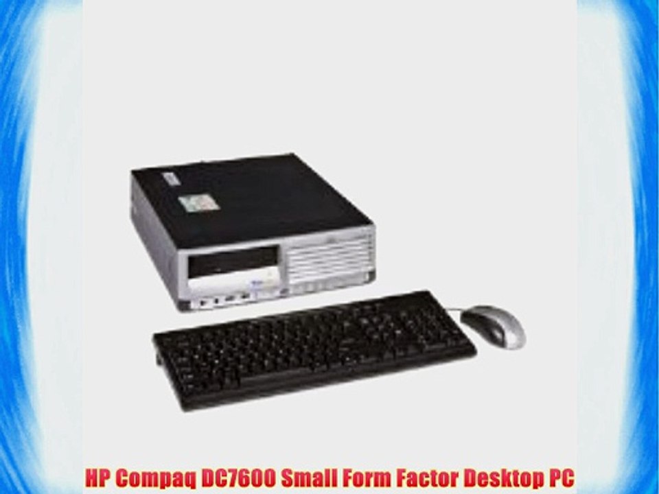 HP Compaq DC7600 Small Form Factor Desktop PC