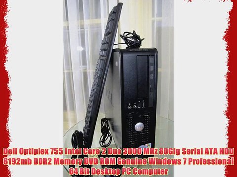 Dell Optiplex 755 Intel Core 2 Duo 3000 MHz 80Gig Serial ATA HDD 8192mb DDR2 Memory DVD ROM