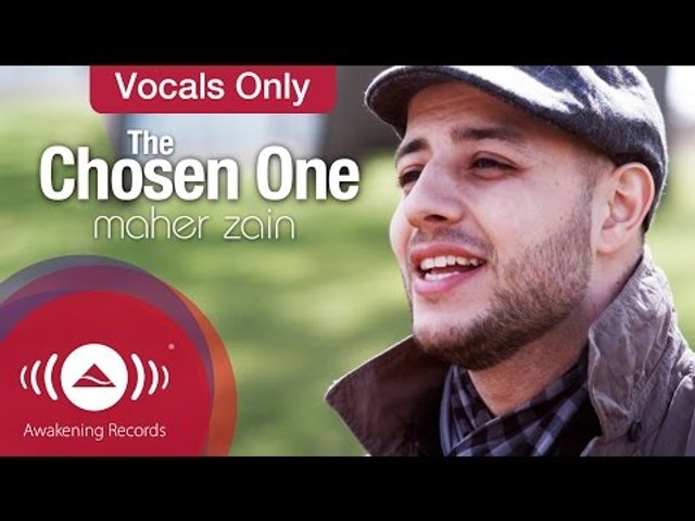 Maher Zain - The Chosen One | Vocals Only - Official Music Video - video  Dailymotion