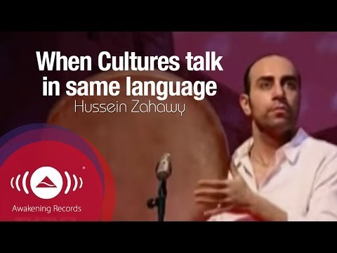 Hussein Zahawy - When Cultures talk in same language