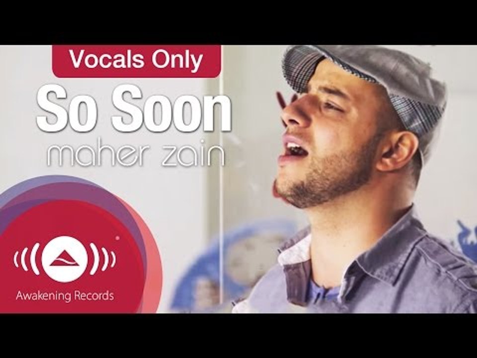 Maher Zain - So Soon | Vocals Only - Official Music Video