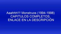 Aaahhh!!! Monstruos 1994--1998. Capitulos completos.