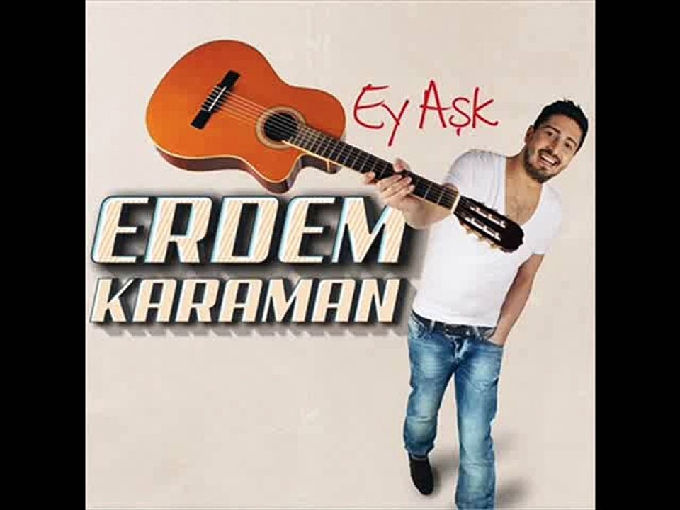 Erdem Karaman - Ey Aşk ( Feat. Zeynep Dizdar ) 2015