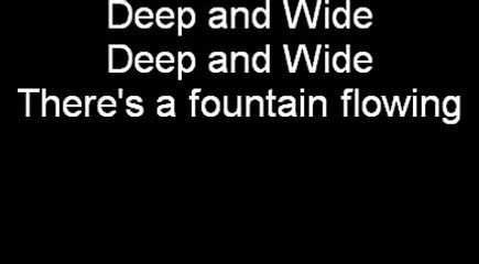 Deep and Wide bible song (lyrics)