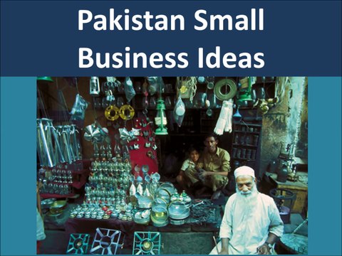 Pakistan Online Small Business Ideas and Opportunities