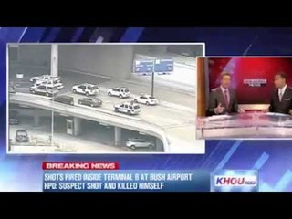 Gunman opens fire at Bush IAH; kills self