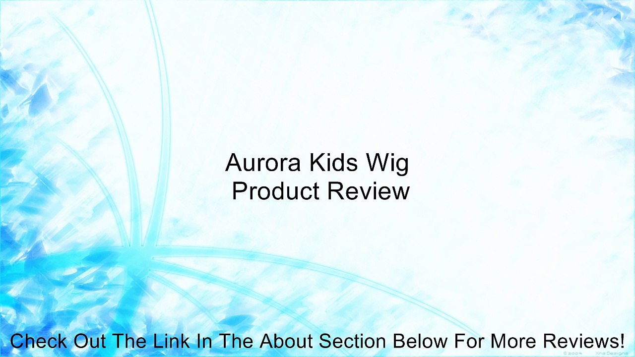 Aurora Kids Wig Review