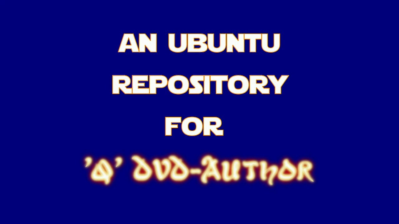 QDVDauthor tutorial: Qdvdauthor in Ubuntu 14.04 and newer