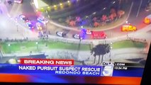 BREAKING NEWS POLICE PURSUIT CHASE NAKED MAN IN OCEAN WATER LIFEGUARDS FIGHTING REDONDO BEACH CALIFORNIA 5/14/2015