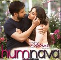 Humnava (Hamari Adhuri Kahani) HD Video Song