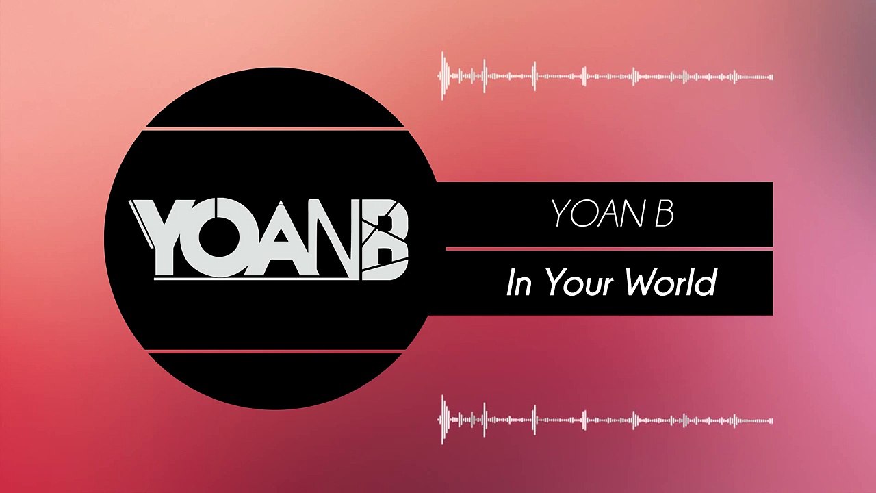 Yoan B- In Your World