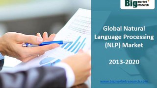 Global Natural Language Processing Market Size, Share, Trends 2013-2020