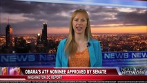 Obama's ATF Nominee Approved by Senate  #N3