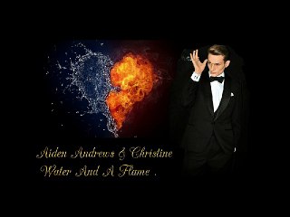 Aiden Andrews & Christina  Water And A Flame