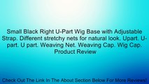 Small Black Right U-Part Wig Base with Adjustable Strap. Different stretchy nets for natural look. Upart. U-part. U part. Weaving Net. Weaving Cap. Wig Cap. Review