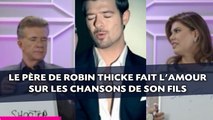 Le père de Robin Thicke avoue faire l'amour sur les chansons de son fils