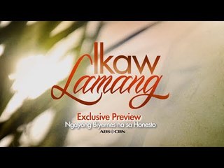 IKAW LAMANG Exclusive Preview : Ngayong Gabi sa Honesto!