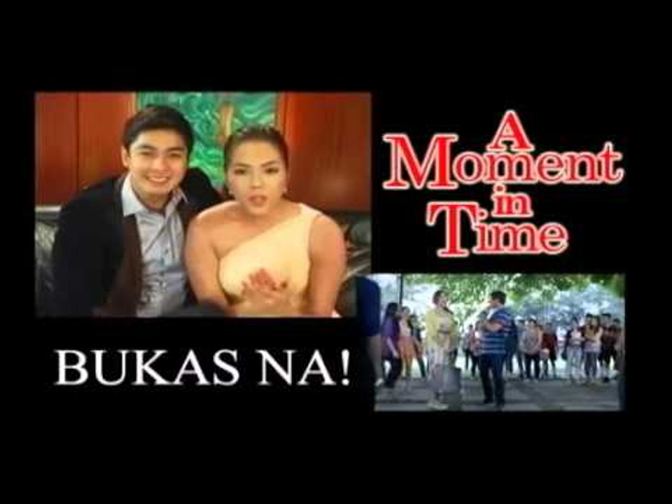 Bukas na  A MOMENT IN TIME!