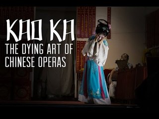 Kao Ka, the dying art of Chinese Operas