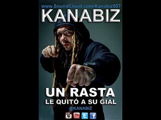 KANABIZ - UN RASTA LE QUITO A SU GIAL - PANAMA RAGGAMUFFIN REGGAE ROOTS DANCEHALL