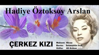 Hadiye Öztoksoy ARSLAN - ÇERKEZ KIZI