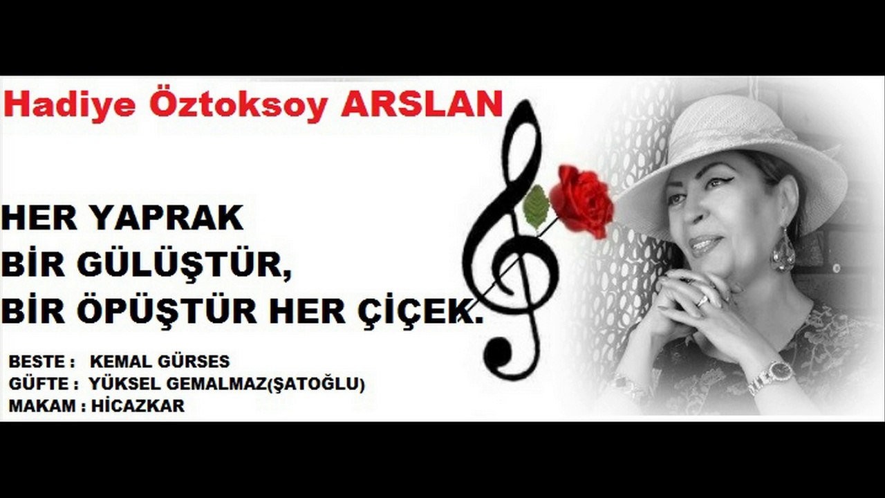 Hadiye Öztoksoy ARSLAN = Her Yaprak Bi Gülüştür, Bir Öpüştür Her Çiçek.