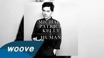 Michael Patrick Kelly -  Here To Stay