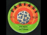 CAL TJADER - EVIL WAYS