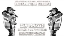 MC SCOTH MULHER FOFOQUEIRA ( DJ EDUARDO EA PRODUCOES )