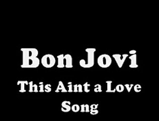 Bon Jovi - This Ain't a Love Song (lyrics)