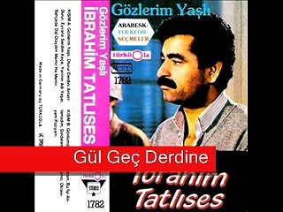Ibrahim Tatlises - Gül Geç Derdine