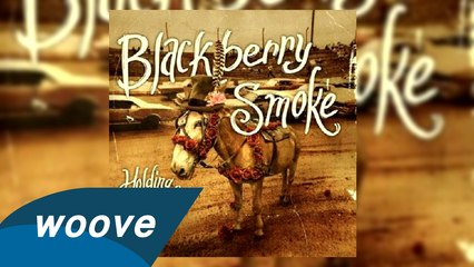 Blackberry Smoke -  Fire In The Hole
