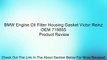 BMW Engine Oil Filter Housing Gasket Victor Reinz OEM 719855 Review