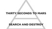 Thirty Seconds to Mars - Search and Destroy Lyrics