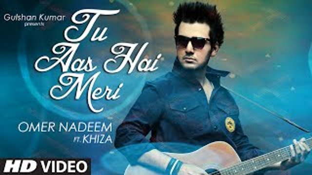 Tu Aas Hai Meri - Omer Nadeem Ft. Khiza