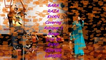 Sara Raza Khan Covering Ashique 2 Songs