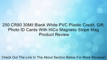 250 CR80 30Mil Blank White PVC Plastic Credit, Gift, Photo ID Cards With HiCo Magnetic Stripe Mag Review