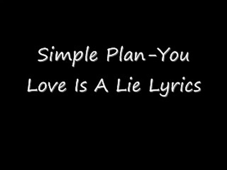Simple Plan-Your Love Is A Lie Lyrics
