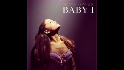 Baby I - Ariana Grande Lyrics