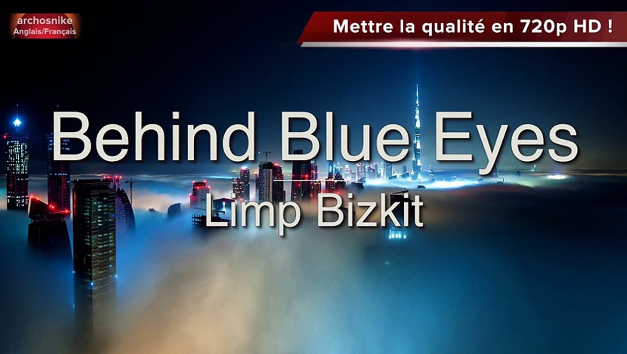 Behind Blue Eyes - Limp Bizkit - Traduction Française - Vidéo Dailymotion