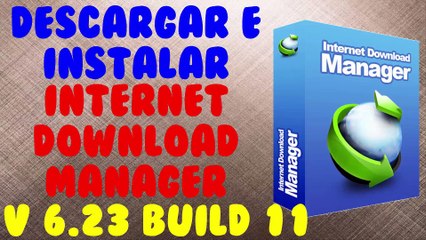 Descargar e Instalar Internet Download Manager 6.23 (mayo 2015)