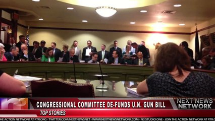 Congressional Committee De-Funds UN Gun Bill #N3