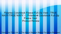 Polartec Colorblock Fleece Full-Zip Vest - TRUE NAVY/TRUE NAVY - L Polartec� Colorblock Full-Zip Fleece Vest Review