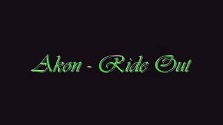 Akon - Ride Out